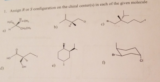 1. Assign R or S configuration on the chiral center(s) in each of the given molecule H =CH₂ сн,сня