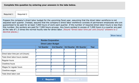 Complete this question by entering your answers in the tabs below. Required 1 Required 2 Prepare the companys direct labor b