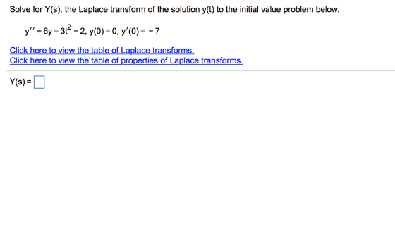 Solve for Y(s), the Laplace transform of the solution y(t) to the initial value problem below. y + 6y = 312 - 2, y(0) = 0, y