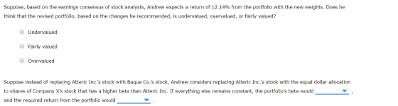 Suppose, based on the earnings consensus of stock analysts, Andrew expects a return of 12.14% from the portfolio with the new