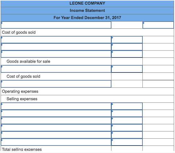 LEONE COMPANY Income Statement For Year Ended December 31, 2017 Cost of goods sold Goods available for sale Cost of goods sol