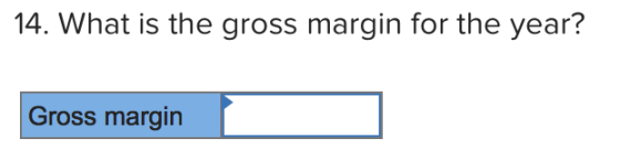 14. What is the gross margin for the year? Gross margin