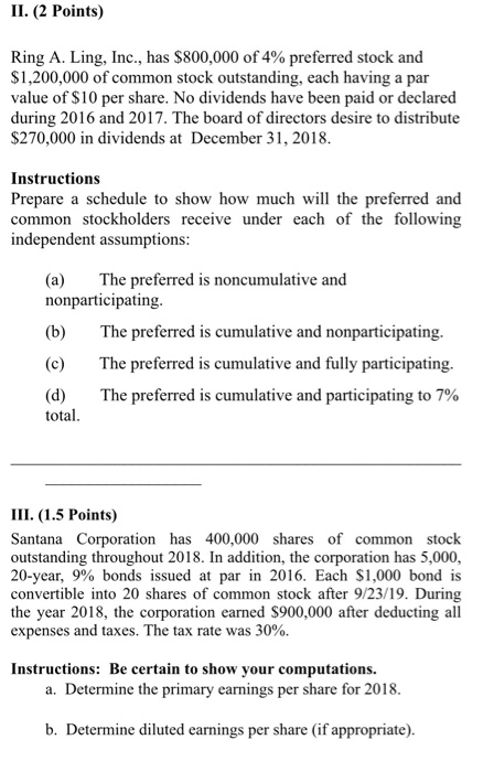 II. (2 Points) Ring A. Ling, Inc., has $800,000 of 4% preferred stock and $1,200,000 of common stock outstanding, each having
