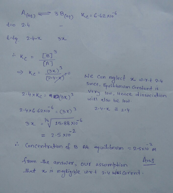 (3x) Kc = Alaq) 3B (ag) Ke= 6.62x106 to 2.4 tate 2.4-2 3x Kc = [B]² CAJ We can neglect a worit 2.4 since, Equilibrium Constan
