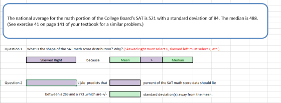 The national average for the math portion of the College Boards SAT is 521 with a standard deviation of 84. The median is 48