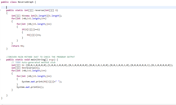 public class ReverseGraph { public static int[][] reverse(int[][] G) int[][] RG=new int[G.length][G.length]; for(int i=0;i<G.