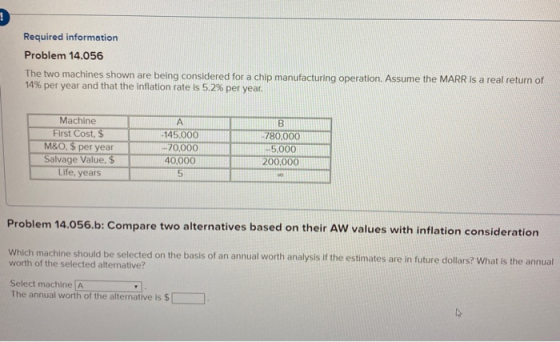 Required information Problem 14.056 The two machines shown are being considered for a chip manufacturing operation. Assume th
