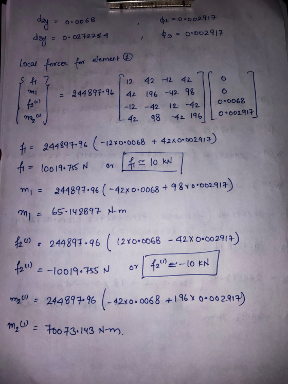 0.0068 day day 2 = 0.002917 $3 = 0·002917 0·0272284 Local forces for element s f 2 mi = 244897.96 42 f2 12 42 -12 42 196 -42