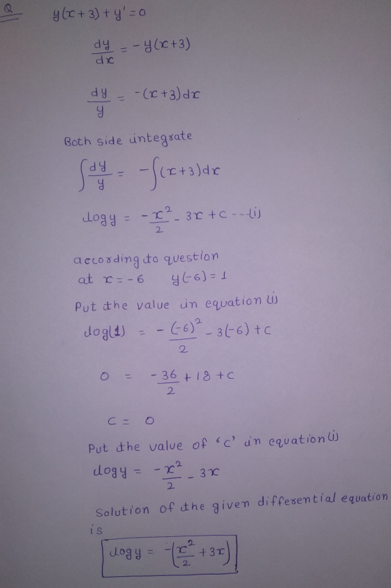 y GC + 3) + y=o dy - - Y (3C +3) dx dy = -(x + 3) dac Both side integrate Sa - - S (x + 3) dic logy = -x ² - 3x + C ---lis a