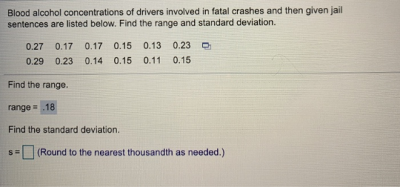 Blood alcohol concentrations of drivers involved in fatal crashes and then given jail sentences are listed below. Find the ra