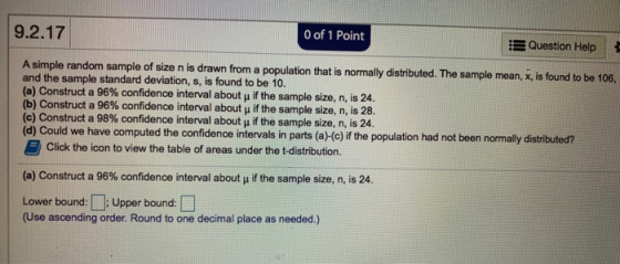 9.2.17 O of 1 Point Question Help A simple random sample of size n is drawn from a population that is normally distributed. T
