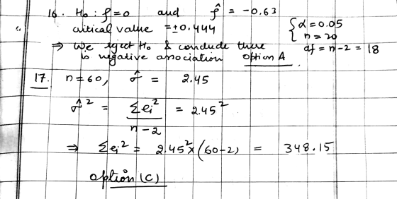 L 16 Hoi p=o and f = -0.63 witical value 10.444 sa=0.05 2 n=20 We get to & conclude there af = n2 = 18 . negative apociation