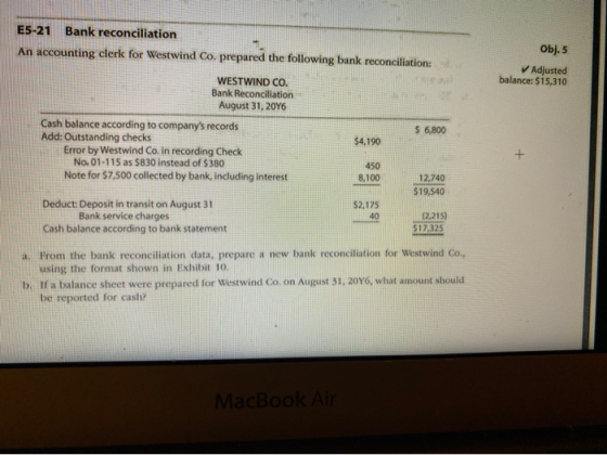 ES-21 Bank reconciliation An accounting clerk for Westwind Co. prepared the following bank reconciliation: Obj. 5 V Adjusted