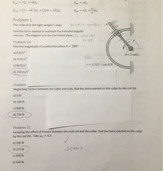 Problem1 The collar B to the right weighs 5 slugs. 32) 10 85 Find the force needed to maintain the indicated angular velocity