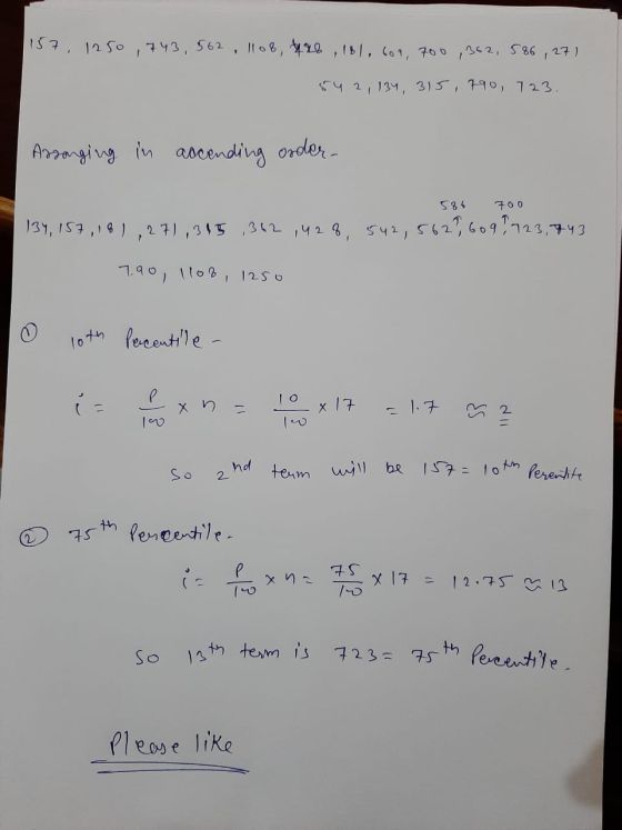 157, 1250,743, 562, 1108, 126, 161, 609, 700 ,362, 586, 271 542, 134, 315, 790, 723. Azsonging in accending order. 586 700 13