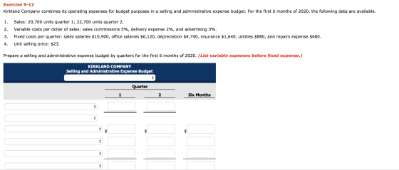 Exercise 9-12 Kirkland Company combines its operating expenses for budget purposes in a selling and administrative expense bu