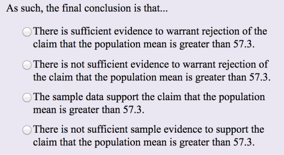 As such, the final conclusion is that... There is sufficient evidence to warrant rejection of the claim that the population m
