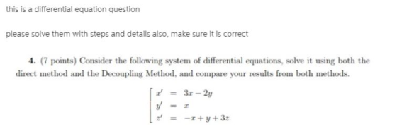 this is a differential equation question please solve them with steps and details also make sure it is correct 4. (7 points)