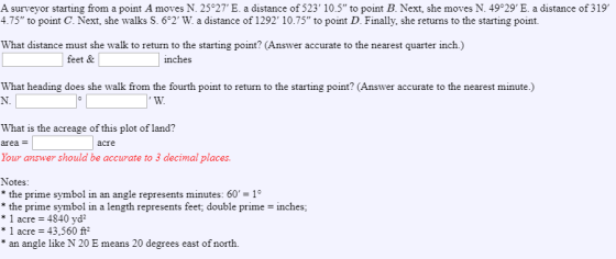 A surveyor starting from a point A moves N. 25°27 E. a distance of 523 10.5 to point B. Next, she moves N. 49°29 E. a dis