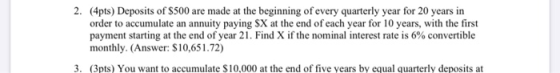 2. (4pts) Deposits of $500 are made at the beginning of every quarterly year for 20 years in order to accumulate an annuity p