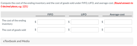 Compute the cost of the ending inventory and the cost of goods sold under FIFO, LIFO, and average-cost. (Round answers to O d