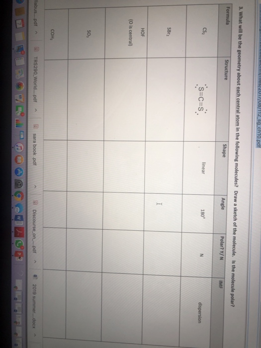 1/08/112 sg ch10.pdf 3. What will be the geometry about each central atom in the following molecules? Draw a sketch of the mo
