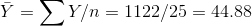 \bar{Y} = \sum Y / n = 1122/25 = 44.88