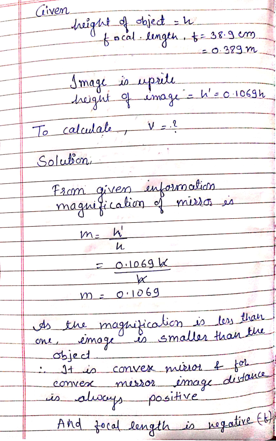 20.329 m is uprite And focal length is negative (all Given height of object : focal length, $ = 38.9 em Image height of image