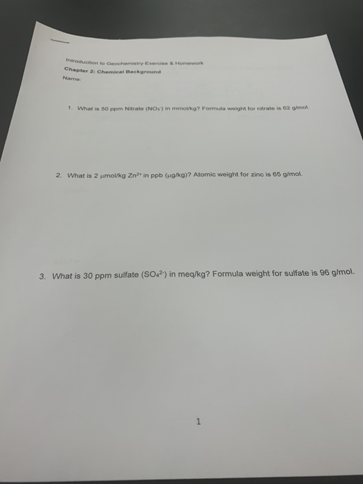 & Ho Introduction to Geochemistry Exer Chapter 2 Chemical Background Name 1. What is 50 ppm Nitrate (NOX) in mmouko? Formula