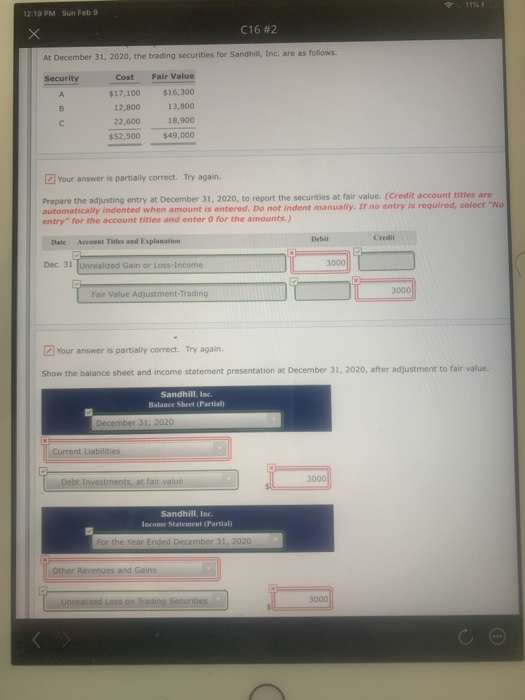 12:19 PM Sun Feb 9 C16 #2 At December 31, 2020, the trading securities for Sandhill, Inc. are as follows. Security Cost Fair