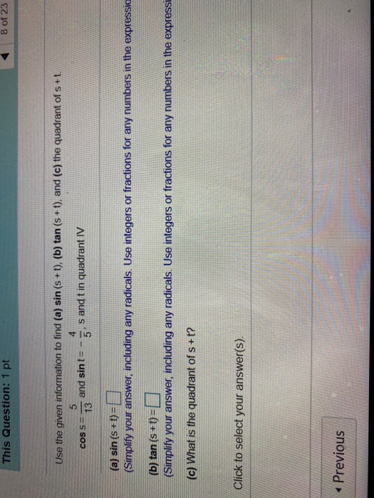 This Question: 1 pt 8 of 23 Use the given information to find (a) sin (s+t), (b) tan (s+t), and (c) the quadrant of s+t. 4 CO