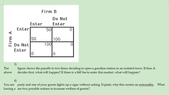 Firm B Enter Enter Do Not Enter 50 0 Firm A 50 100 1001 0 Do Not Enter 0 0 The above 3) figure shows the payoffs to two firms