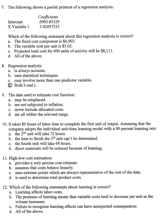 7. The following shows a partial printout of a regression analysis: Intercept X Variable 1 Coefficients 6903.83329 3.02097535