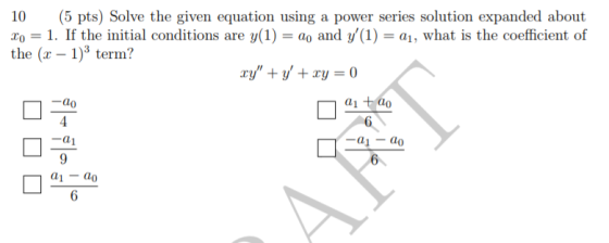 10 (5 pts) Solve the given equation using a power series solution expanded about To-1. If the initial conditions are y(1) and