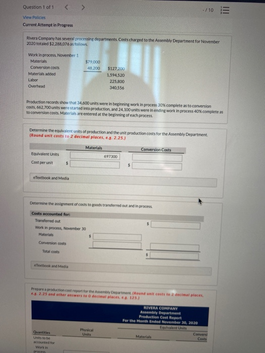 Question 1 of 1 ./10 E View Policies Current Attempt in Progress Rivera Company has several processing departments. Costs cha