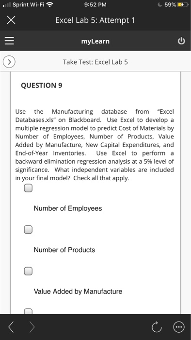ill Sprint Wi-Fi 9:52 PM 59% X Excel Lab 5: Attempt 1 myLearn Take Test: Excel Lab 5 QUESTION 9 Use the Manufacturing databas