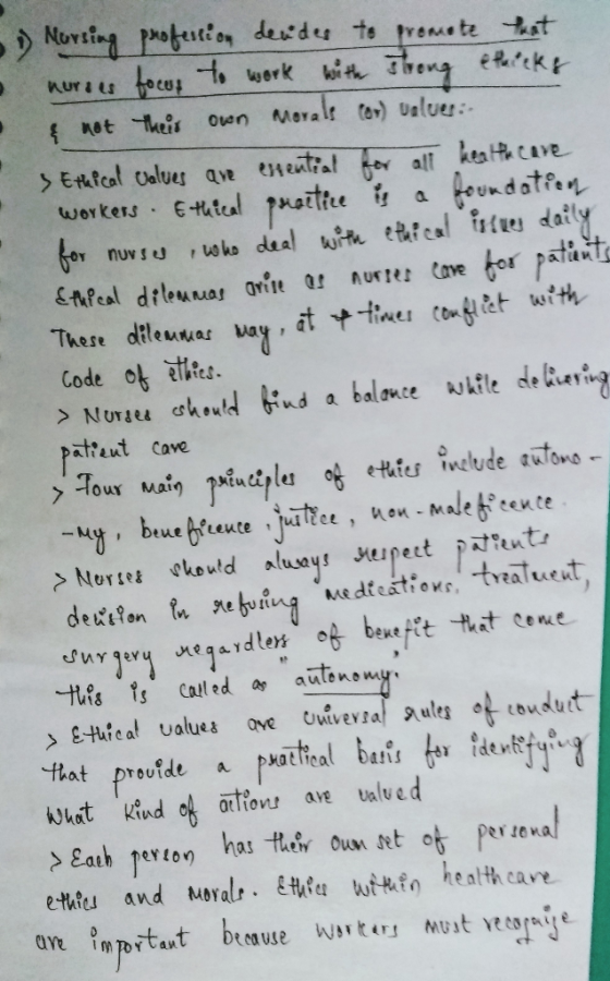 1 Morsing profession denides to promote that nurses focus to work with strong ethicks { not their own Morals (ov) values:- >