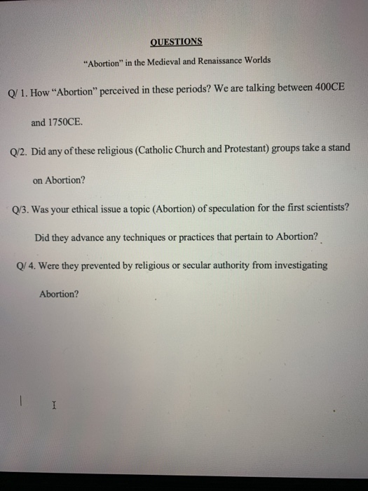 QUESTIONS Abortion in the Medieval and Renaissance Worlds Q/ 1. How Abortion perceived in these periods? We are talking b