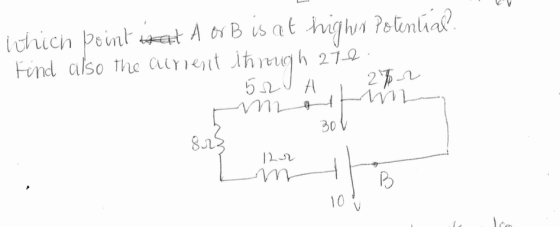 which point that A or B is at highin potential? Find also the ainerit ihrugh 27-2 C 520A, 272 MLAAM - 30V 122 m 10V