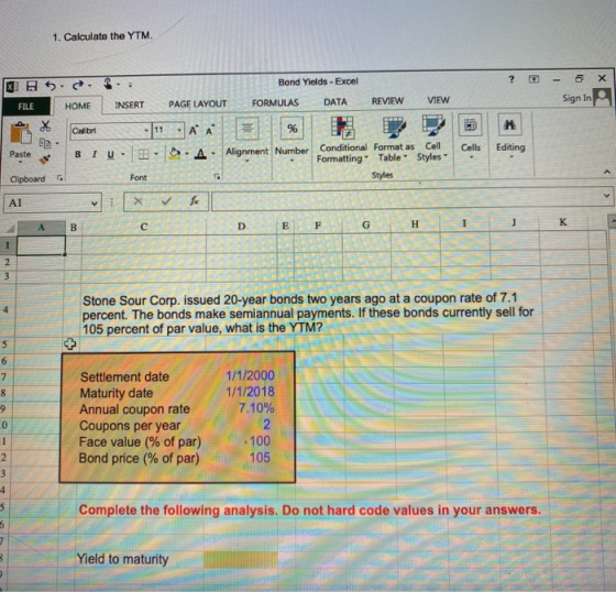 1. Calculate the YTM ? X - 8 Sign In A KS. FILE HOME INSERT Calibri B IU Clipboard Font X Bond Yields - Excel PAGE LAYOUT FOR