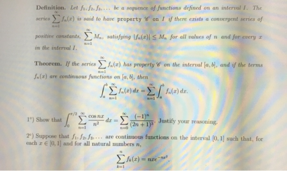 Definition. Let fi, f2.83.... be a sequence of functions defined on an interval I. The series fn(x) is said to have property