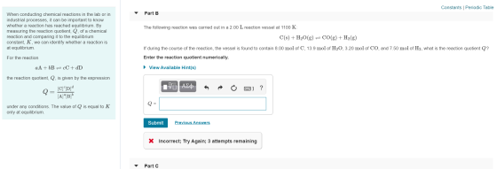 Constants Periodic Table Part B The following reaction was carried out in a 2.00 L reaction vessel at 1100 K: When conducting