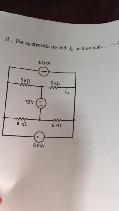 11、U se superposition to find 1o in the c 12 mA Io 12V(+ 6 mA
