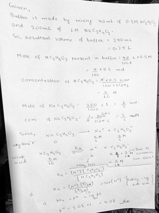 Given, Suffer is made by mixing 40 mL of 0-5M HC 34 0₃ and zoomL of IM Na CzHs. So, resultant volume of buffer = 240mL = 0.24