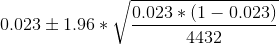 0.023\pm1.96 * \sqrt{\frac{0.023*(1-0.023)}{4432}}