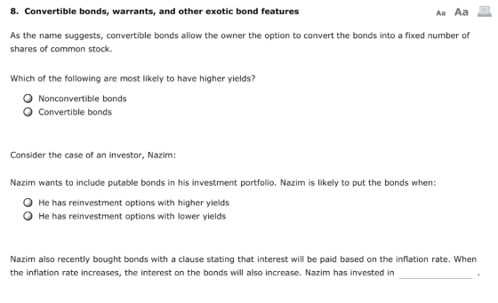 8. Convertible bonds, warrants, and other exotic bond features Aa Aa E As the name suggests, convertible bonds allow the owne
