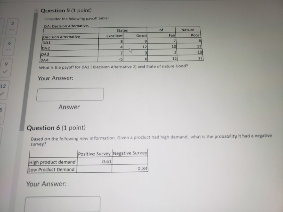 Question 5 (1 point) 3 Consider the following payoff table: DA: Decision Alternative. States of Nature Decision Alternative E