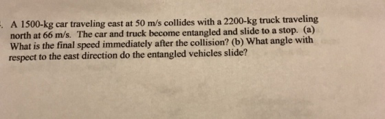 A 1500-kg car traveling east at 50 m/s collides wi