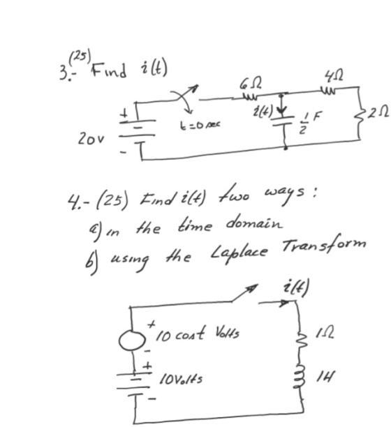 (25) 3. Find ilt) 61 42 1/4) $22 to sec Zov TÝ 4.- (25) Find i(t) two ways: e) in the time domain 6) using the Laplace the L