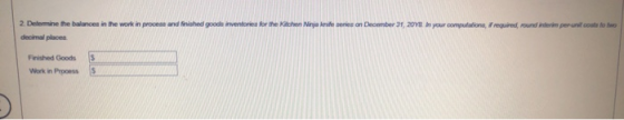 2. Determine the balances in the work in process and finished goods inventored for the che Ninja r series on December 31, 201